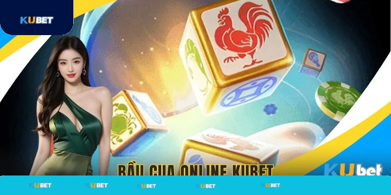 Bầu cua online tựa game truyền thống tại Kubet