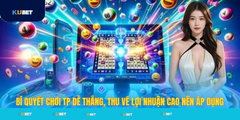 Bí quyết chơi xổ số tp dễ trúng thưởng lớn