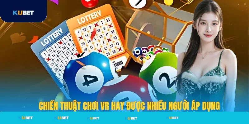 Chiến thuật chơi VR xổ số được áp dụng
