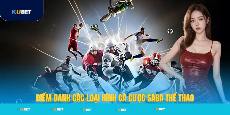 Điểm danh các loại hình cá cược Saba thể thao
