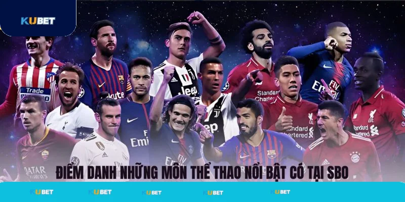 Những môn thể thao nổi bật có tại sảnh SBO Những môn thể thao nổi bật có tại sảnh SBO