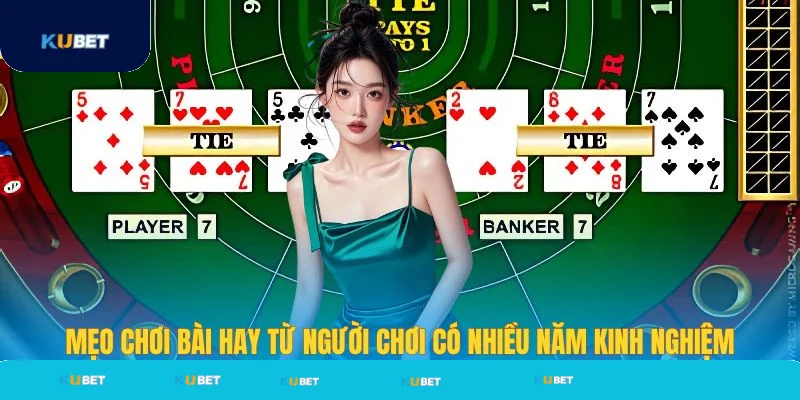 Mẹo chơi Baccarat hay từ chuyên gia Mẹo chơi Baccarat hay từ chuyên gia