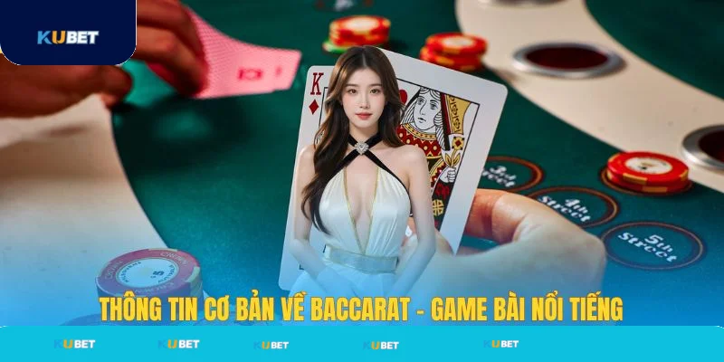 Vài nét cơ bản về game bài Baccarat Kubet Vài nét cơ bản về game bài Baccarat Kubet