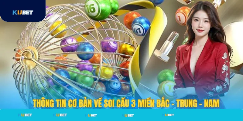 Đôi nét về soi cầu 3 miền bắc trung nam Đôi nét về soi cầu 3 miền bắc trung nam