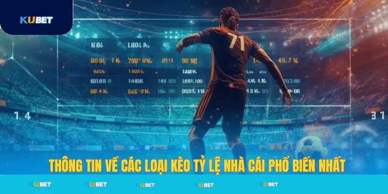 Điểm qua một vài tỷ lệ kèo nhà cái phổ biến